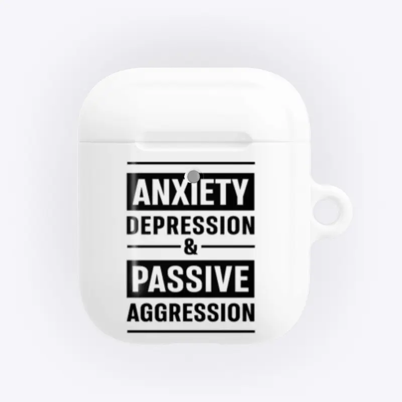 Anxiety Depression Passive Aggression 