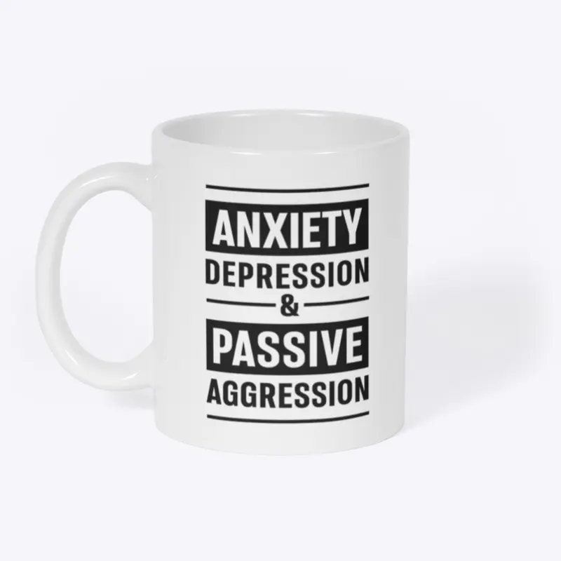 Anxiety Depression Passive Aggression 