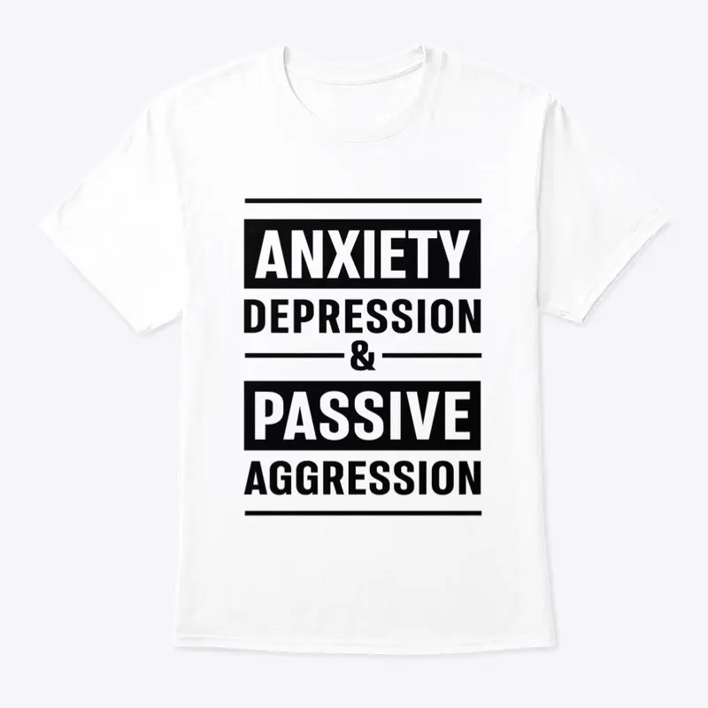 Anxiety Depression Passive Aggression 